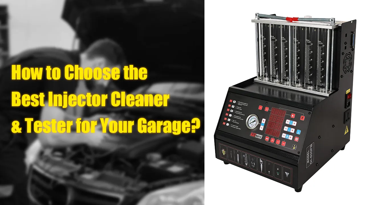 How to Choose the Best Injector Cleaner & Tester